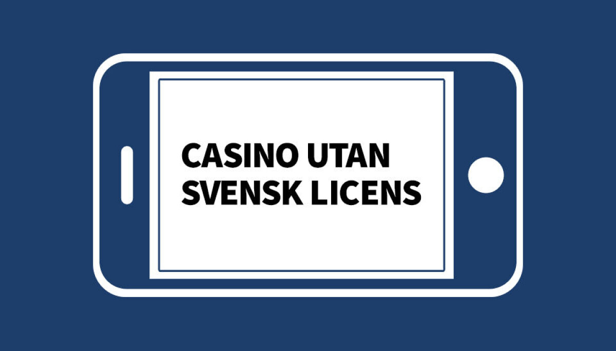 Casino utan svensk licens Allt du behöver veta